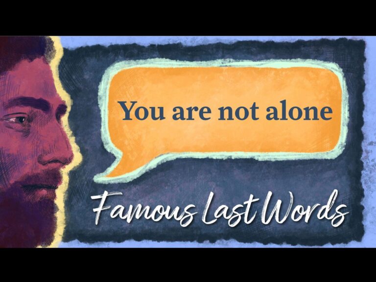 Famous Last Words: You Are Not Alone