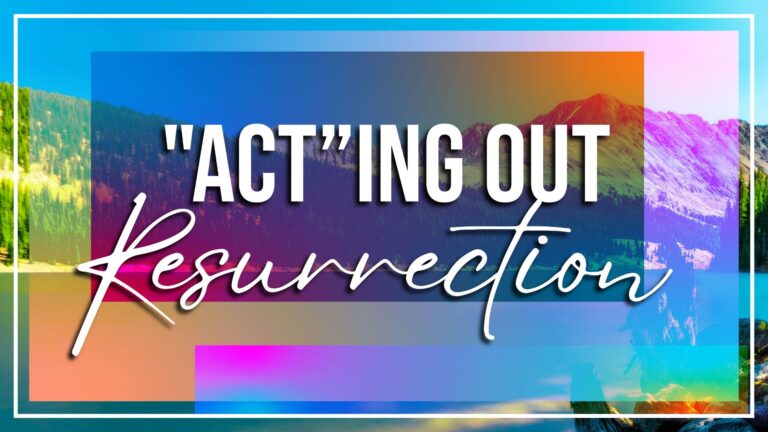 Act’ing’ Out Resurrection: Generosity