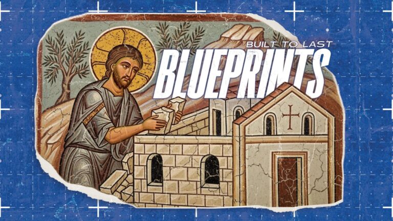 Blueprints: A Life built on the Rock